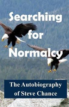 Paperback Searching For Normalcy: The Autobiography of Steve Chance Book