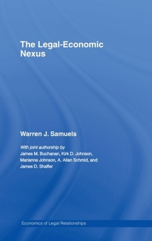 Hardcover The Legal-Economic Nexus: Fundamental Processes Book