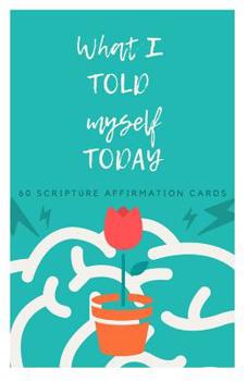 Paperback What I told Myself Today: 60 Scripture Affirmation Cards Book