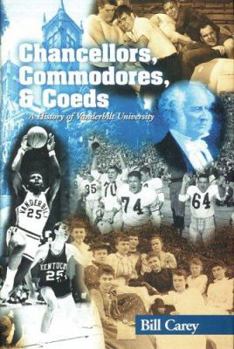 Hardcover Chancellors, Commodores, and Coeds: A History of Vanderbilt University Book