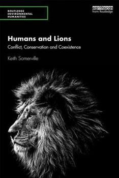 Paperback Humans and Lions: Conflict, Conservation and Coexistence Book