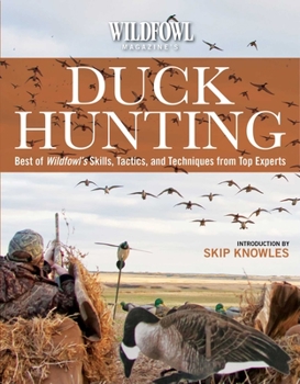 Paperback Wildfowl Magazine's Duck Hunting: Best of Wildfowl's Skills, Tactics, and Techniques from Top Experts Book
