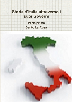 Paperback Storia d'Italia attraverso i suoi Governi Parte prima [Italian] Book