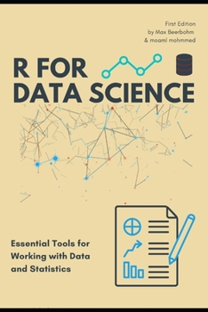 R for Data Science: Essential Tools for Working with Data and Statistics