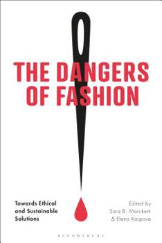The Dangers of Fashion: From Design to Consumption to Disposal