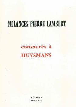 Paperback Melanges Pierre Lambert Consacres a Huysmans [French] Book