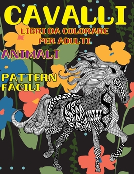 Paperback Libri da colorare per adulti - Pattern facili - Animali - Cavalli [Italian] Book