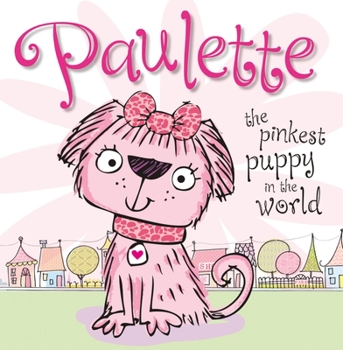 Hardcover Paulette the Pinkest Puppy Book