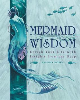Paperback Mermaid Wisdom: Enrich Your Life with Insights from the Deep Book