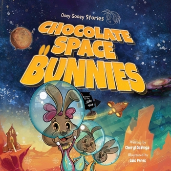 Paperback Chocolate Space Bunnies: A Funny Bunny Space Adventure for Children Ages 4-8 Book
