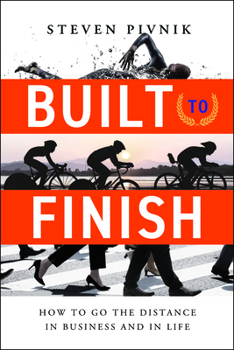 Hardcover Built to Finish: How to Go the Distance in Business and in Life Book