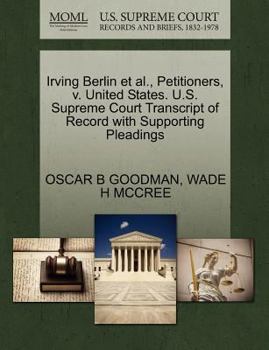 Paperback Irving Berlin Et Al., Petitioners, V. United States. U.S. Supreme Court Transcript of Record with Supporting Pleadings Book