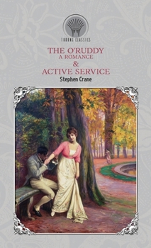 The O'Ruddy: A Romance & Active Service