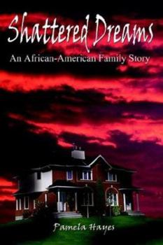 Paperback Shattered Dreams: An African-American Family Story Book