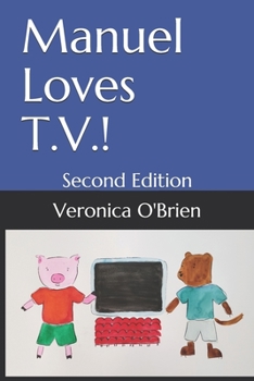 Paperback Manuel Loves T.V.!: Second Edition Book