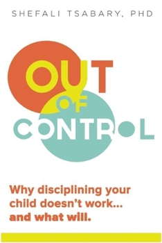 Paperback Out of Control: Why Disciplining Your Child Doesn't Work and What Will Book