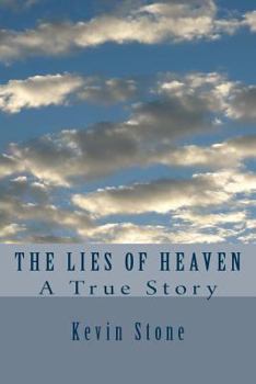 Paperback The Lies of Heaven: A True Story Book