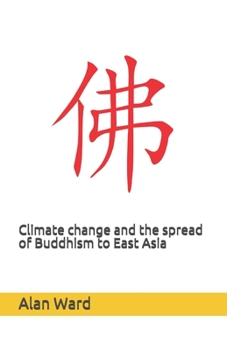 Paperback Climate change and the spread of Buddhism to East Asia Book