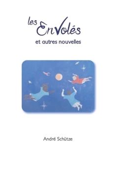 Paperback Les Envolés et autres nouvelles [French] Book