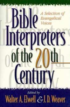 Paperback Bible Interpreters of the Twentieth Century: A Selection of Evangelical Voices Book