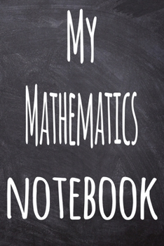 Paperback My Mathematics Notebook: The perfect gift for the student in your life - unique record keeper! Book