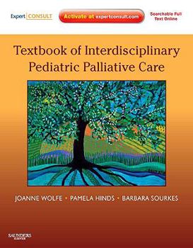 Hardcover Textbook of Interdisciplinary Pediatric Palliative Care: Expert Consult Premium Edition - Enhanced Online Features and Print Book