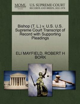 Paperback Bishop (T. L.) V. U.S. U.S. Supreme Court Transcript of Record with Supporting Pleadings Book