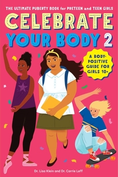 Paperback Celebrate Your Body 2: The Ultimate Puberty Book for Preteen and Teen Girls Book