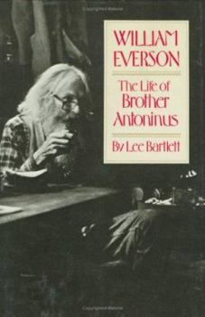 Hardcover William Everson: The Life of Brother Antoninus Book