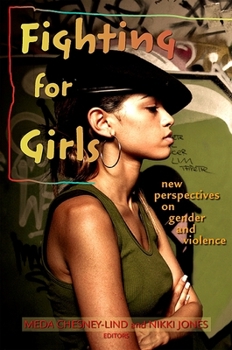 Paperback Fighting for Girls: New Perspectives on Gender and Violence Book