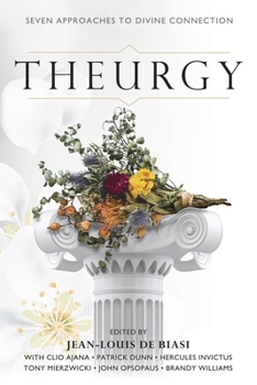 Paperback Theurgy: Seven Approaches to Divine Connection Book