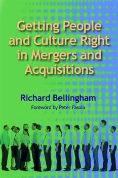 Paperback Getting People and Culture Right in Mergers and Acquisitions: Will You Lead the Charge or Just Watch It Happen? Book