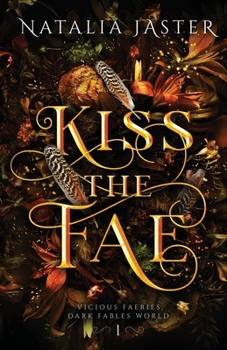 Kiss the Fae - Book #1 of the Vicious Faeries