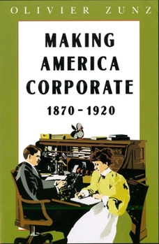 Paperback Making America Corporate, 1870-1920 Book