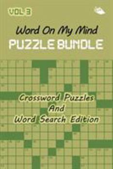 Paperback Word On My Mind Puzzle Bundle Vol 3: Crossword Puzzles And Word Search Edition Book