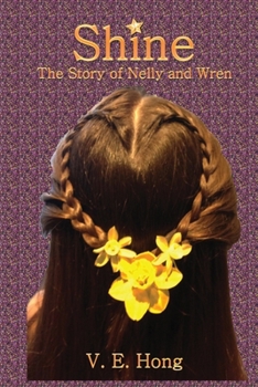 Paperback Shine: The Story of Nelly and Wren Book