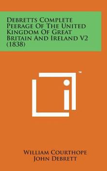 Hardcover Debretts Complete Peerage of the United Kingdom of Great Britain and Ireland V2 (1838) Book