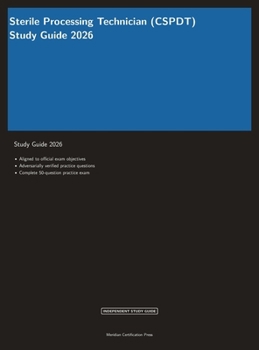 Sterile Processing Technician (CSPDT) Study Guide 2026 (Meridian Certification Press Study Guides)