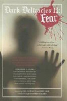 Dark Delicacies II: Fear: More Original Tales of Terror and the Macabre by the World's Greatest Horror Writers - Book #2 of the Dark Delicacies