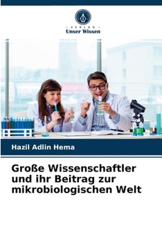 Paperback Große Wissenschaftler und ihr Beitrag zur mikrobiologischen Welt [German] Book