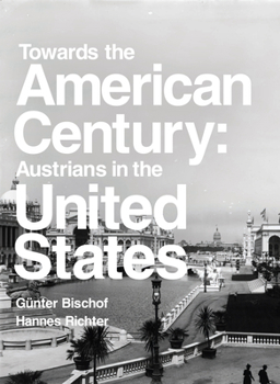 Hardcover Towards the American Century: Austrians in the United States Book