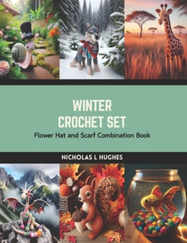 Paperback Winter Crochet Set: Flower Hat and Scarf Combination Book