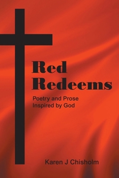 Paperback Red Redeems: Poetry and Prose Inspired by God Book