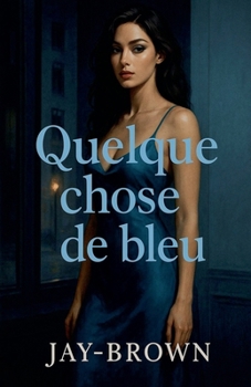 Quelque chose de bleu (French Edition)