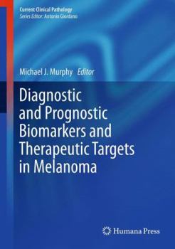 Hardcover Diagnostic and Prognostic Biomarkers and Therapeutic Targets in Melanoma Book