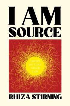 Paperback I Am Source: Theses on That Which I Am Book
