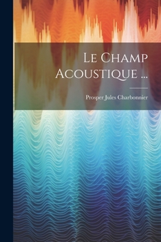 Paperback Le Champ Acoustique ... [French] Book