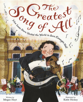 Greatest Song of All: How Isaac Stern United the World to Save Carnegie Hall