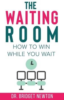 Paperback The Waiting Room: How to win while you wait Book