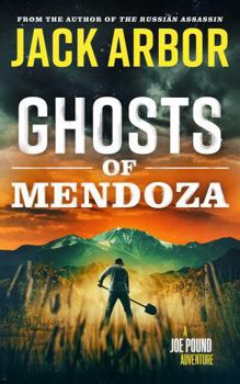 Paperback Ghosts of Mendoza: A Joe Pound Adventure, Book #1 Book